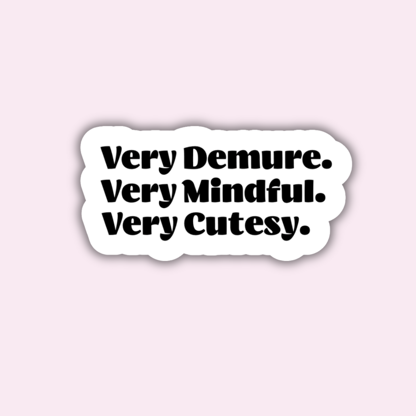 Very Demure. - Sticker