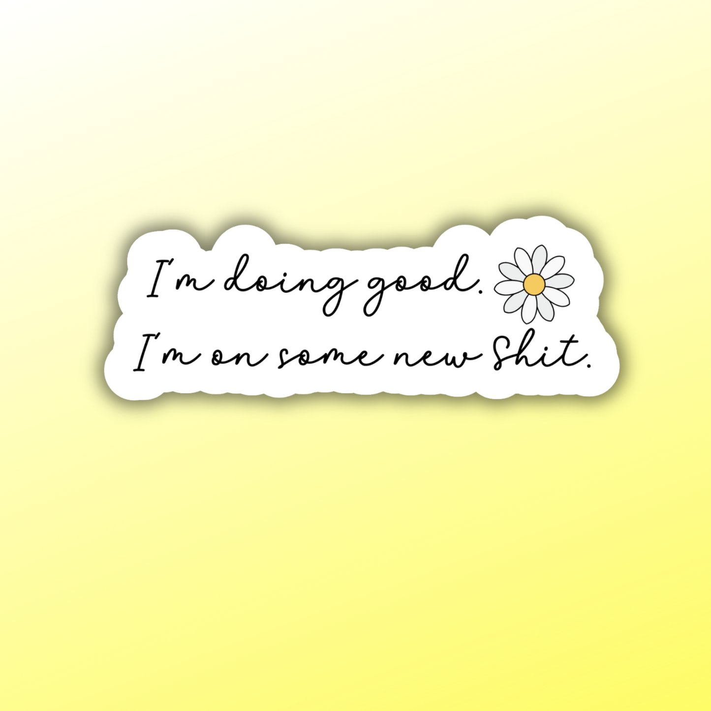 Im doing good - Sticker