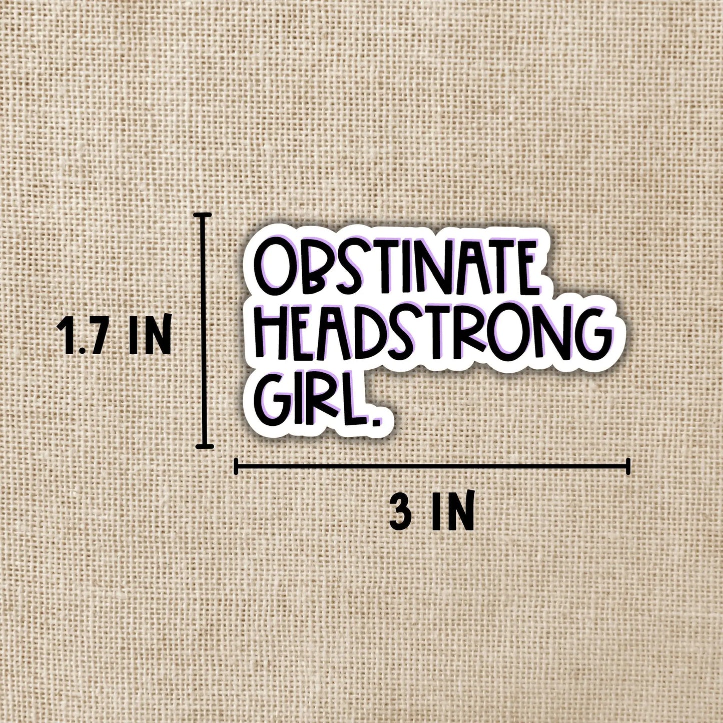 Obstinate Headstrong Girl Sticker, 3-inch
