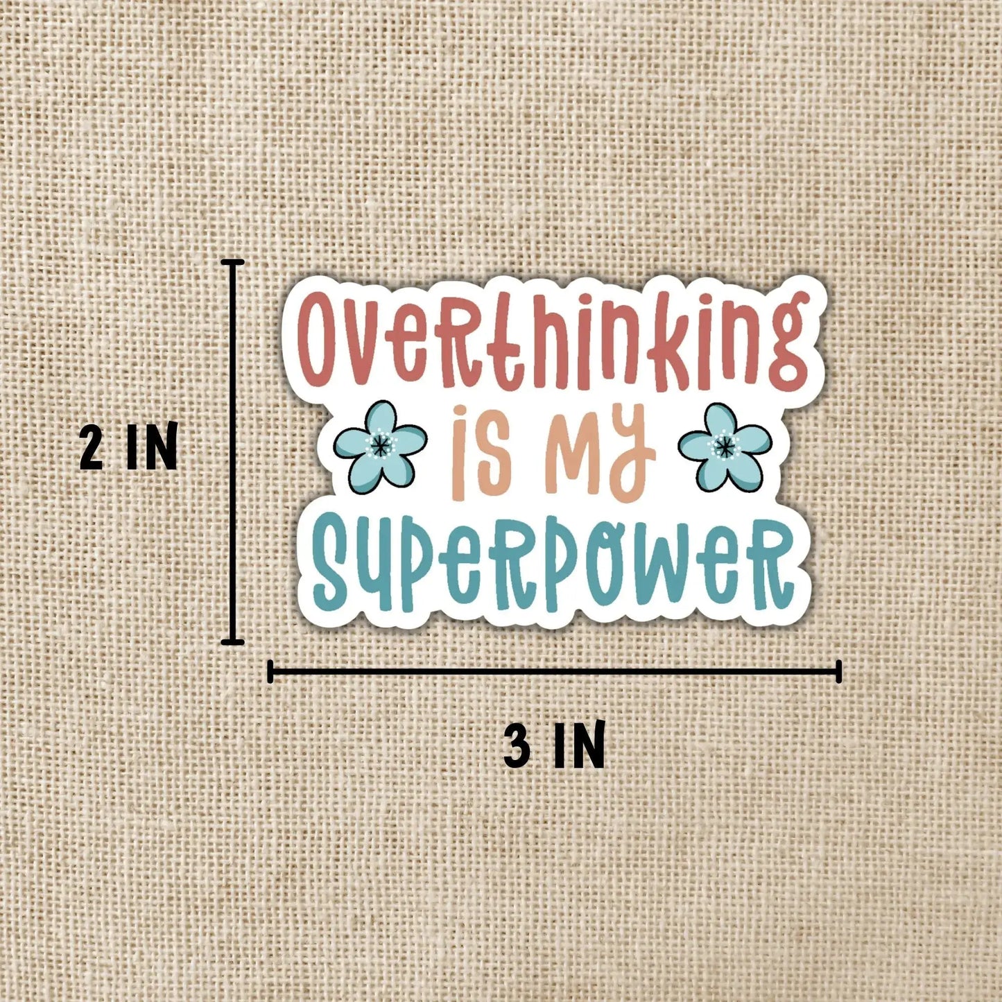 Overthinking Is My Superpower Sticker, 3-inch