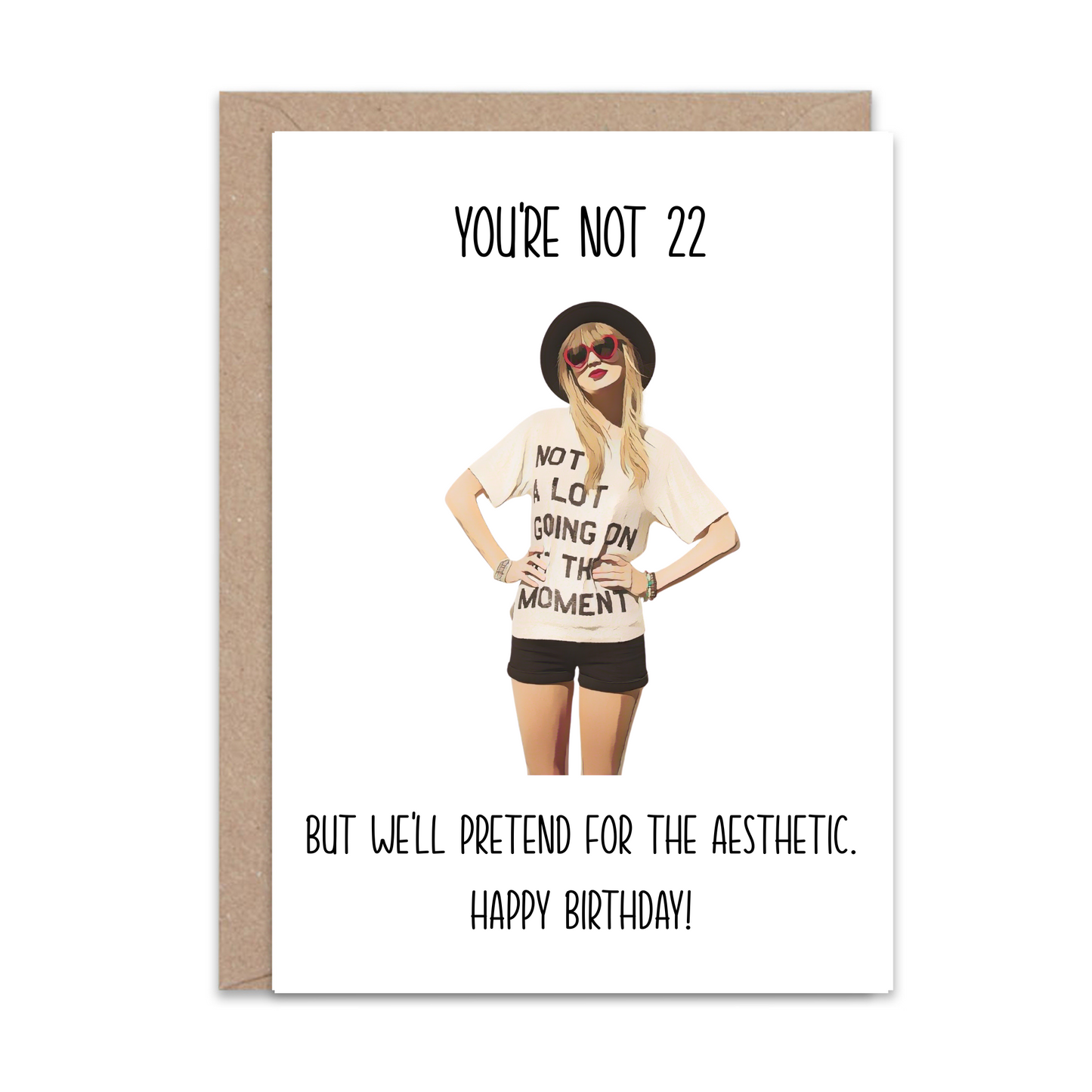 You're not 22 ( Birthday Card ) - Greeting Card