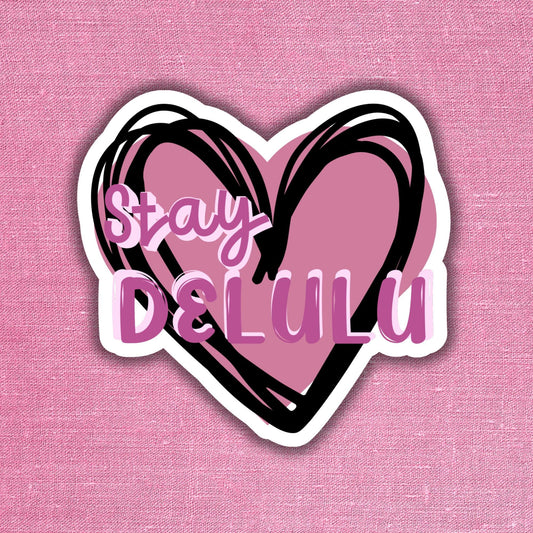 Stay Delulu - Sticker