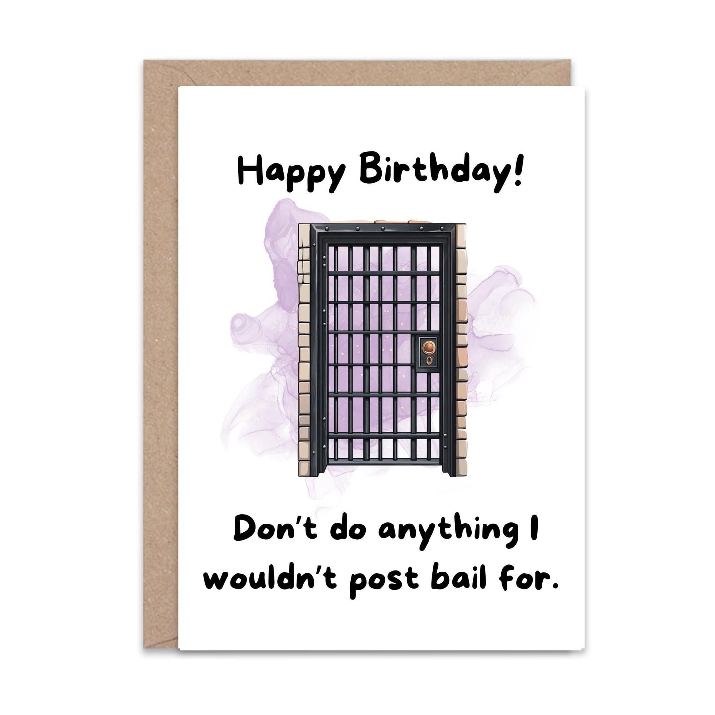Don't do anything I wouldn't post bail for (Birthday) - Greeting Card