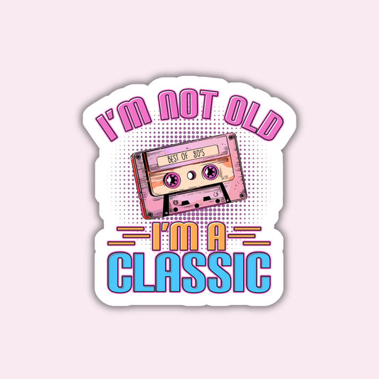 I'm A Classic - Sticker