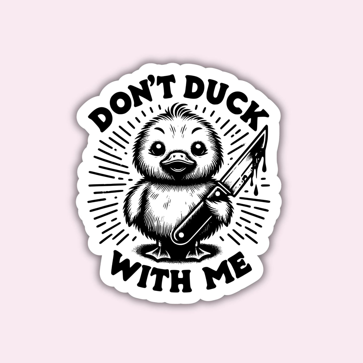 Don't Duck with me - Sticker