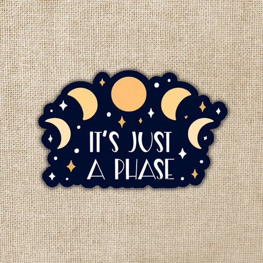 It's Just a Phase Sticker, 3-inch