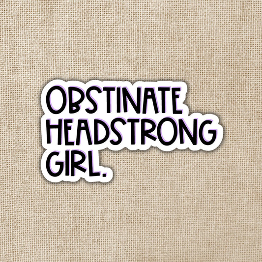 Obstinate Headstrong Girl Sticker, 3-inch