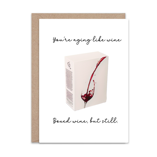 You're aging like wine (Birthday) - Greeting Card