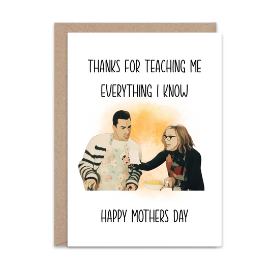 Thanks for teaching me everything I know (Mothers Day)  - Greeting Card