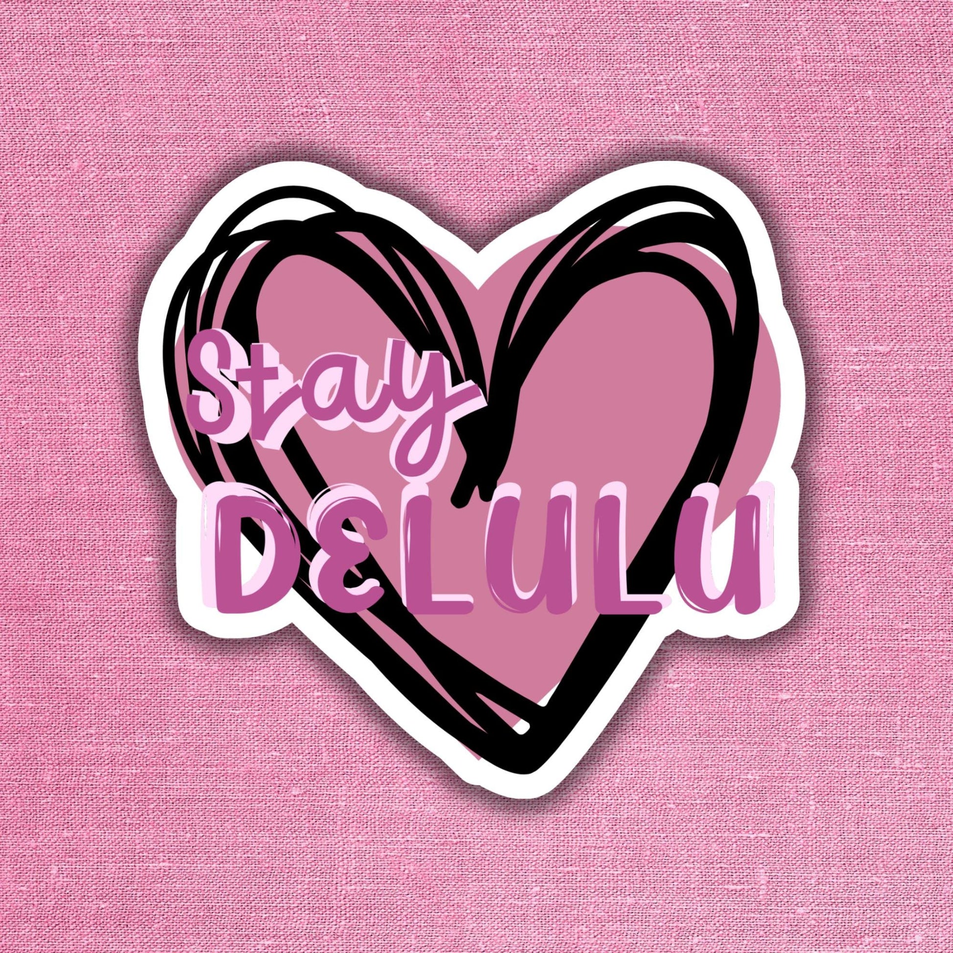Stay Delulu - Sticker