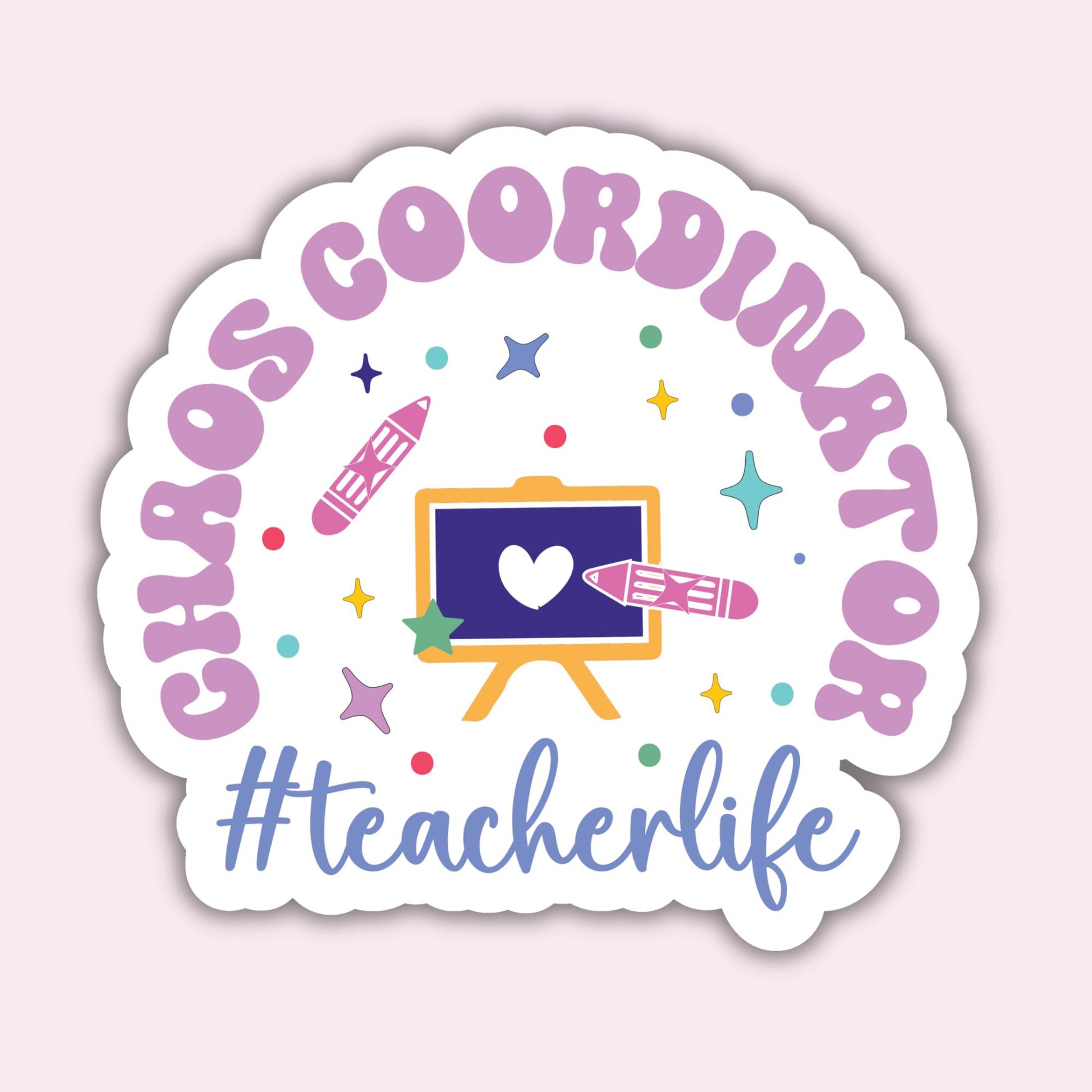 Chaos Coordinator - Teacher Life - Sticker
