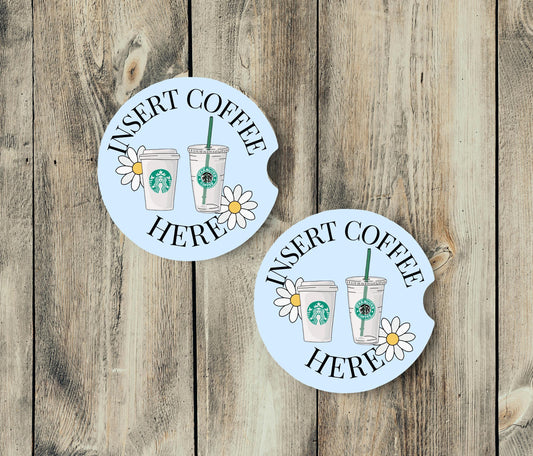 Insert Coffee Here- Car Coaster