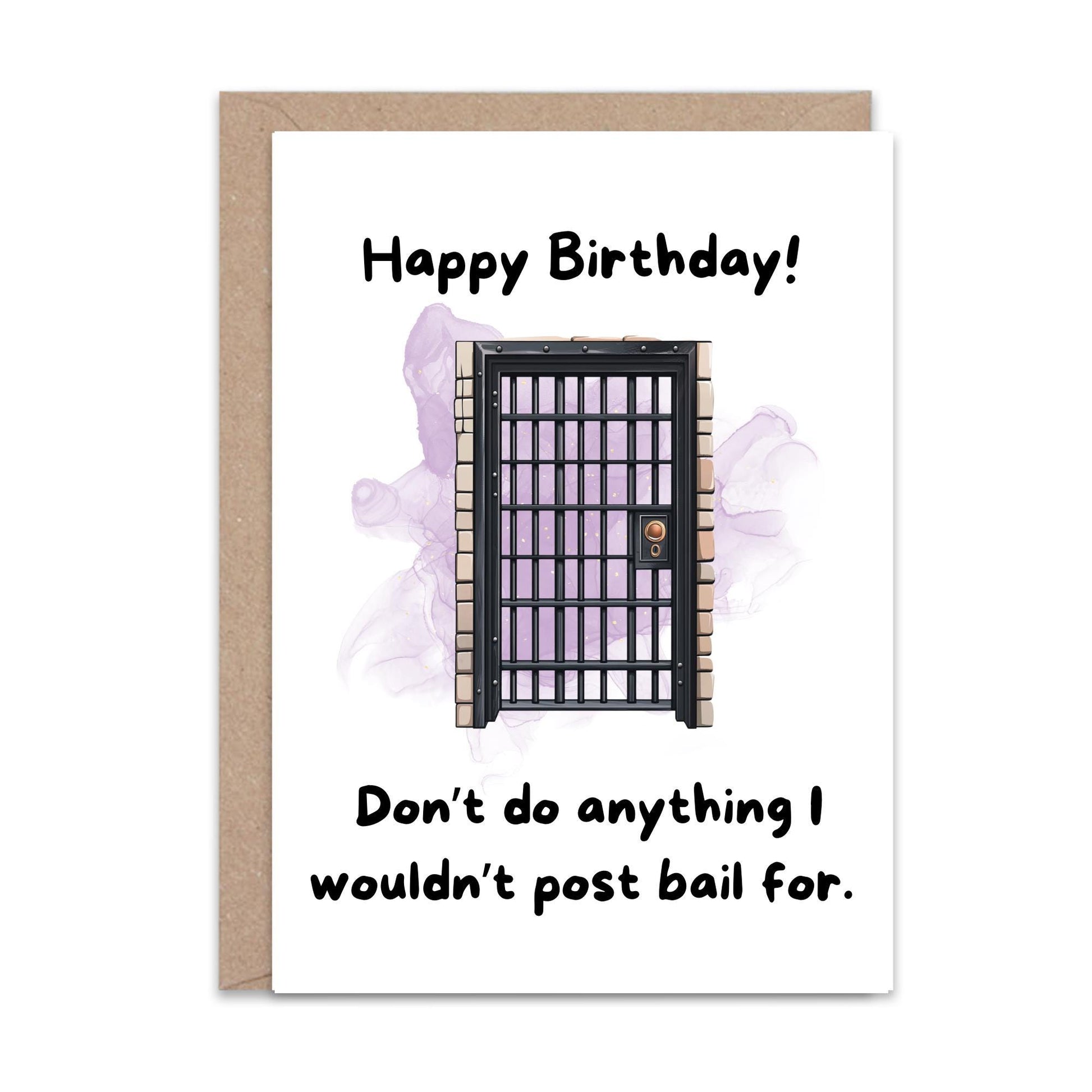 Don&#39;t do anything I wouldn&#39;t post bail for (Birthday) - Greeting Card