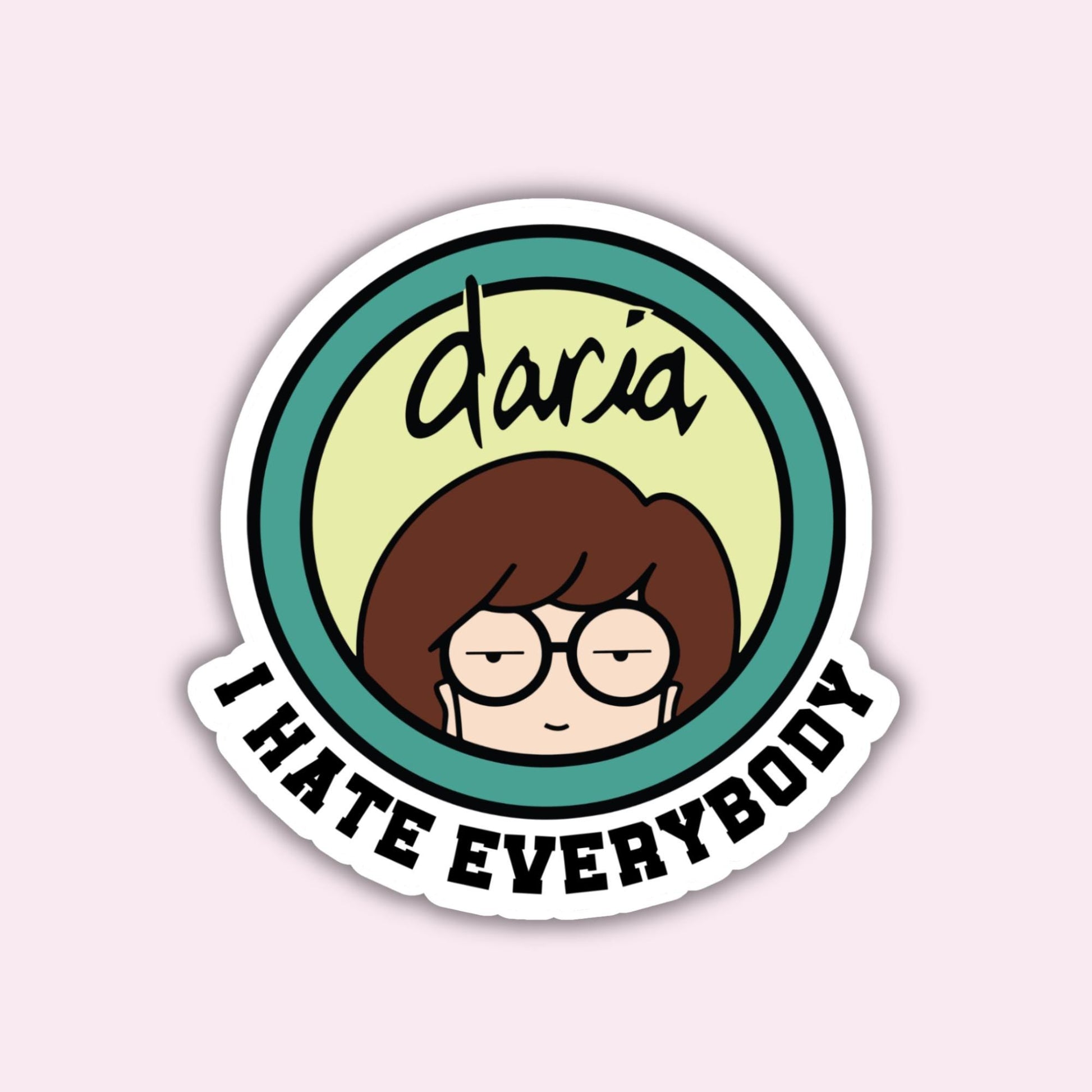I hate Everybody (Daria) - Sticker