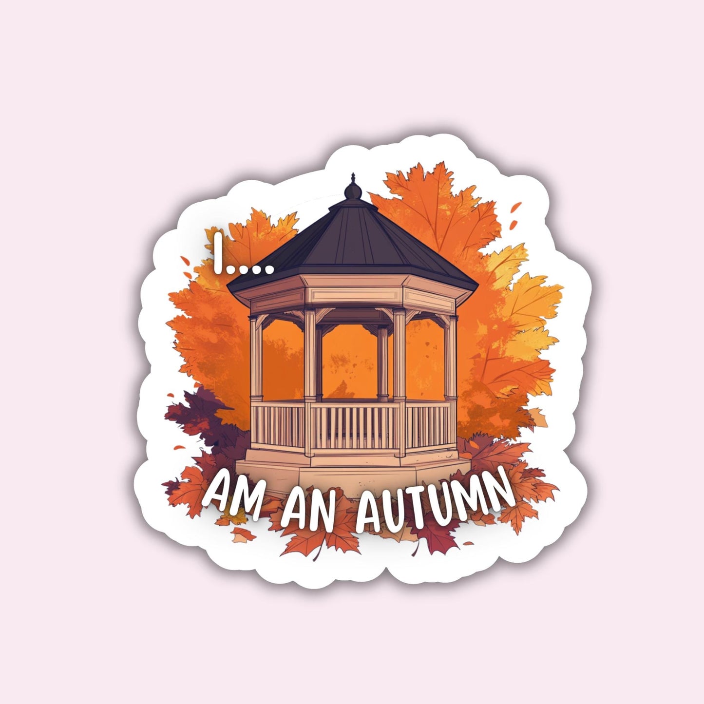 I am an Autumn ( Gilmore Girls ) - Sticker
