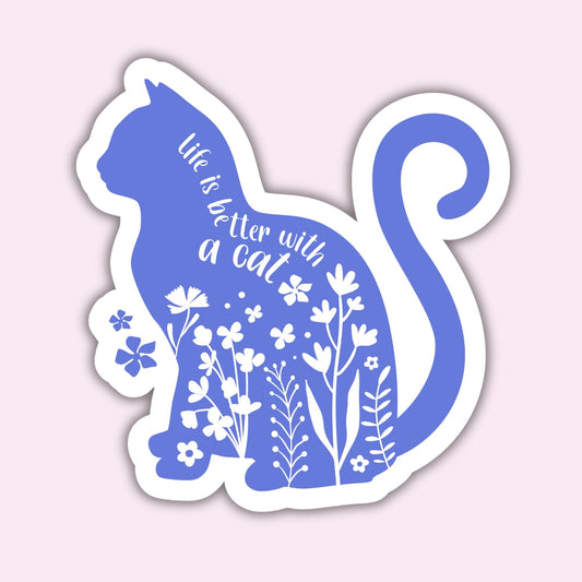 Life is better with a Cat - Sticker