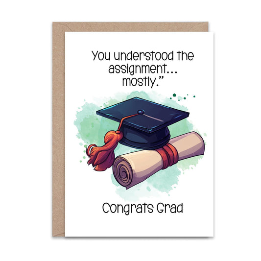 You understood the assignment (Graduation) - Greeting Card