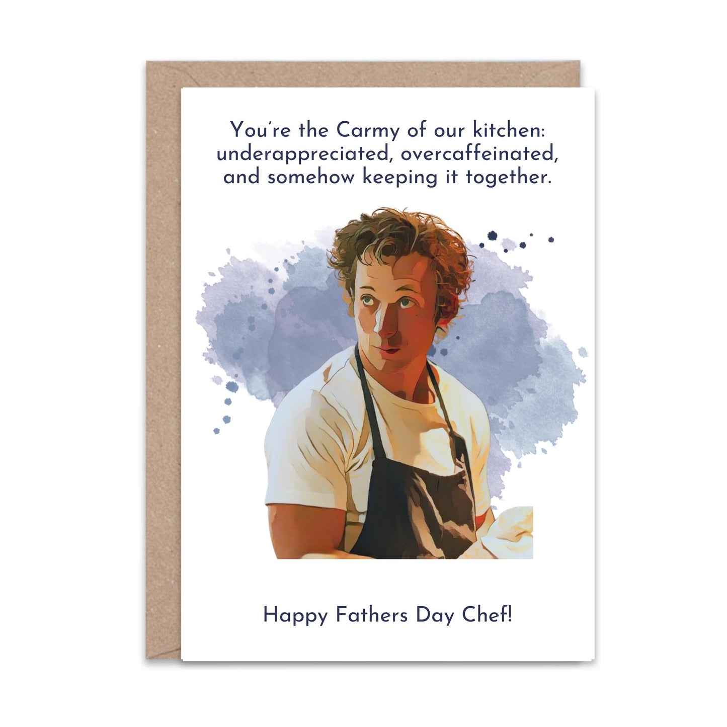 You are the Carmy of our Kitchen (The Bear) - Greeting Card
